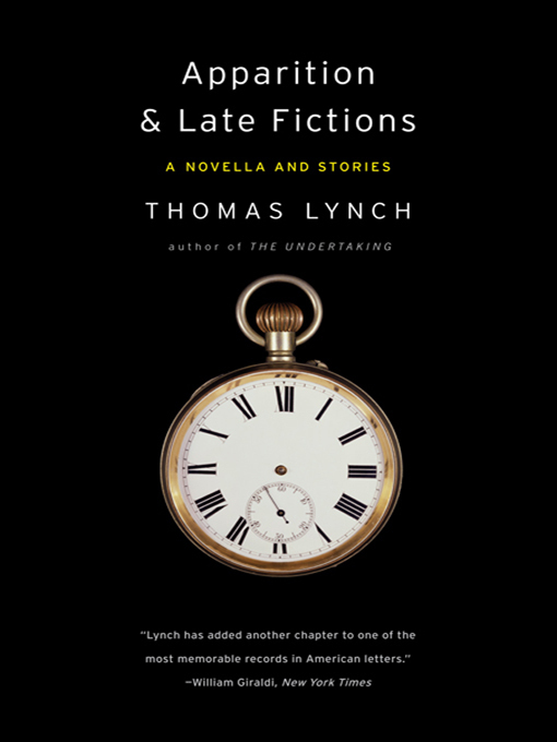 Title details for Apparition & Late Fictions by Thomas Lynch - Available